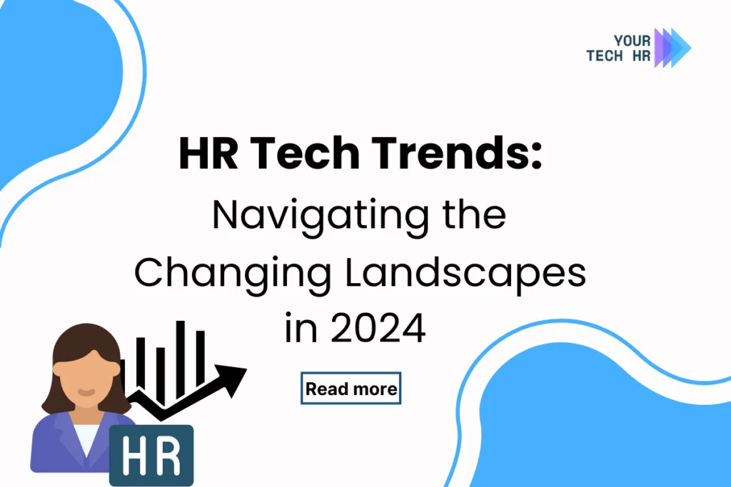 HR Tech Trends: Navigating the Changing Landscapes in 2024 HR-Tech-Trends-Navigating-the-Changing-Landscapes-in-2024-by-Yourtech-HR