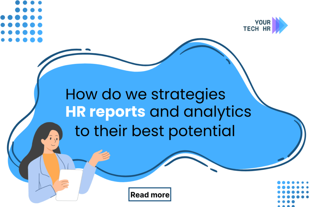 How-do-we-strategies-HR-reports-and-analytics-to-their-best-potential-by-Your-TechHR