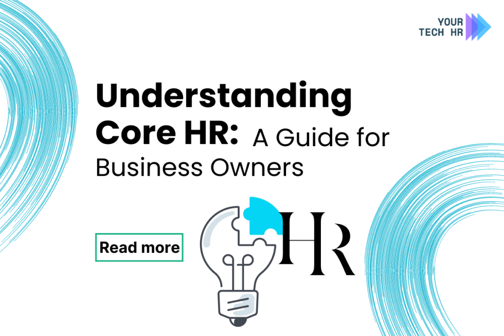 Understanding-Core-HR-A-Guide-for-Business-Owners-by-Your-techHR