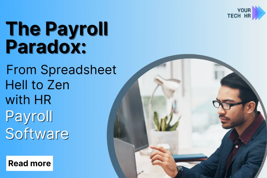 The Payroll Paradox: From Spreadsheet Hell to Zen with HR Payroll Software Trends-in-Payroll-HR-Software-by-Your-TechHR