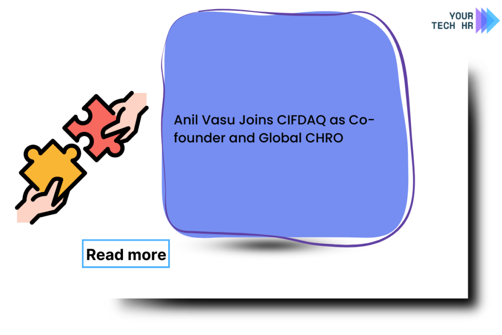 Anil-Vasu-Joins-CIFDAQ-as-Co-founder-and-Global-CHRO-By-Your-TechHR