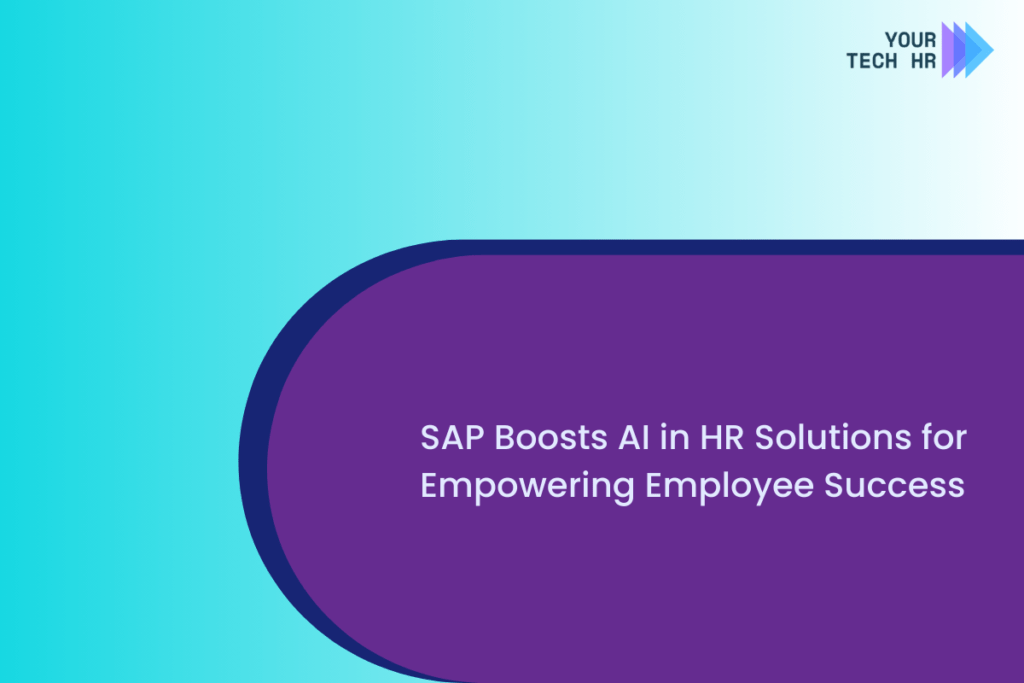 SAP-Boosts-AI-in-HR-Solutions-for-Empowering-Employee-Success-by-Your-Tech-HR