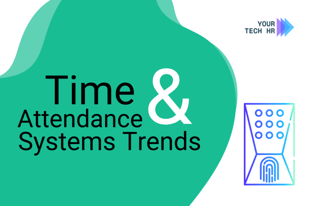 Trends-in-Time-Attendance-Systems-By-Your-TechHR.