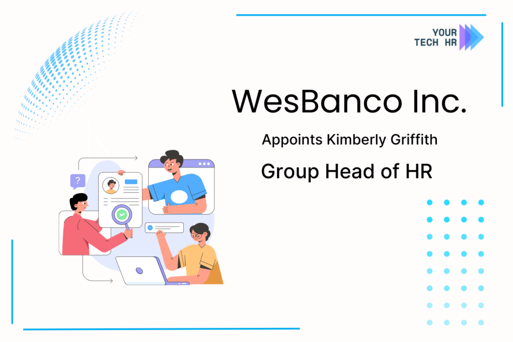 WesBanco-Inc.-Appoints-Kimberly-Griffith-as-Group-Head-of-HR-and-Facilities-by-Your-Tech-HR