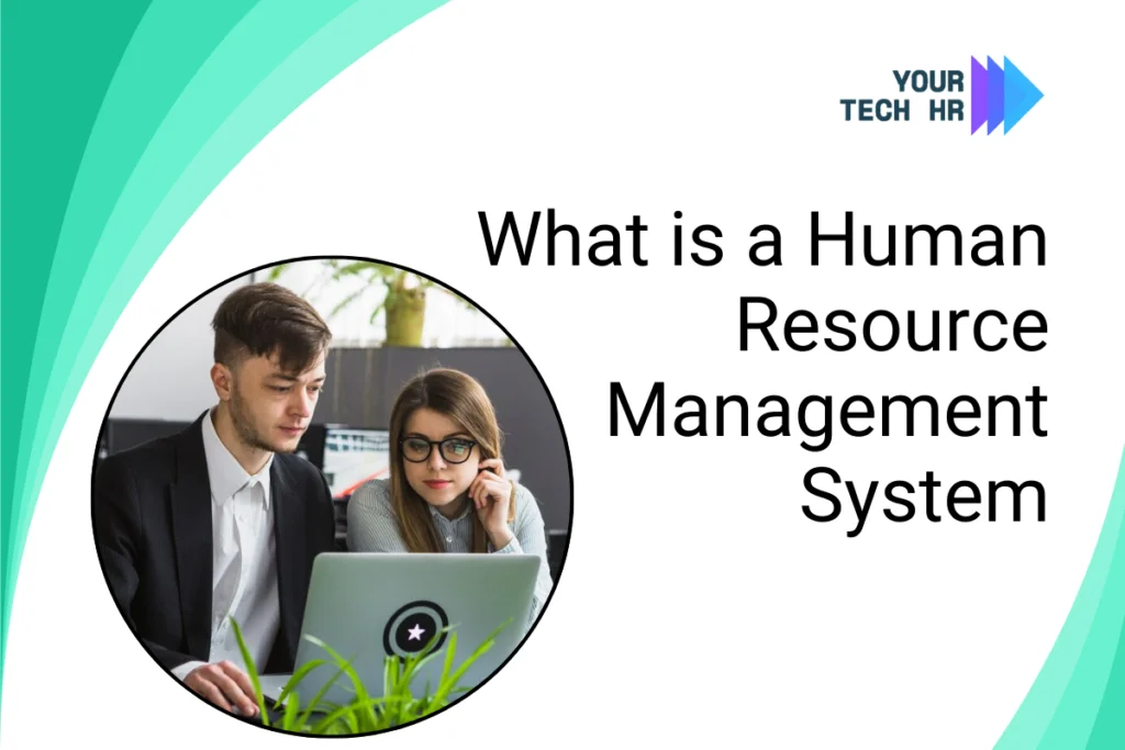 Say Goodbye to Paperwork, Hello to Efficiency: How the HRMS is Revolutionizing HR What-is-a-Human-Resource-Management-System-HRMS-by-Your-TechHR
