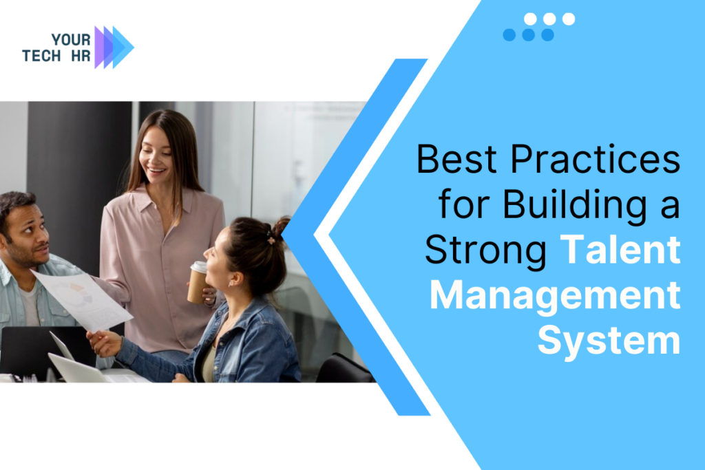 est Practices for Building a Strong Talent Management System