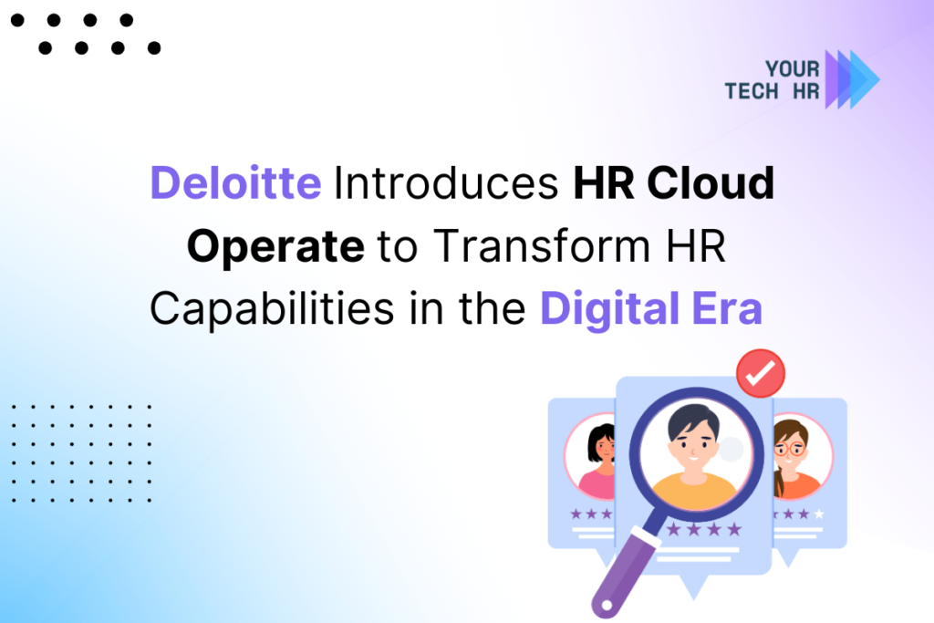 Deloitte Unveils HR Cloud Operate to Transform HR Capabilities