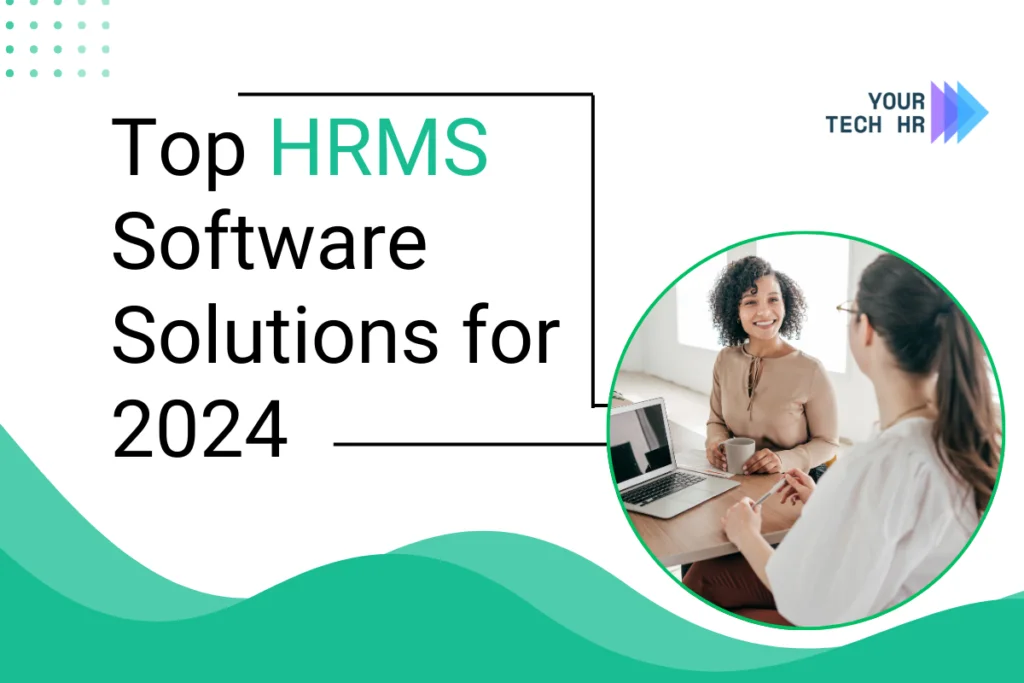 Top HRMS Software Solutions for 2024: Cloud-Based, On-Premise, and More Top-HRMS-Software-Solutions-by-Your-TechHR