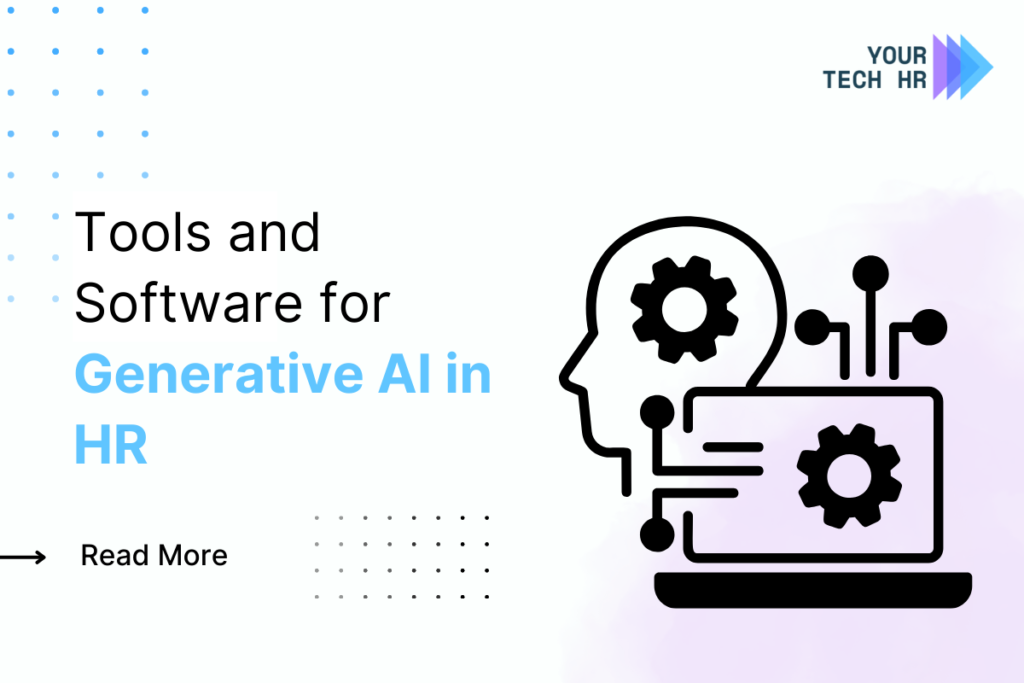 Tools and Software for Generative AI in HR by your Tech HR