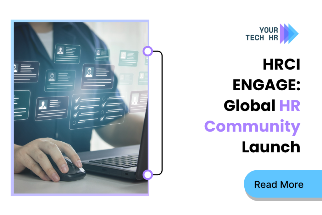 HRCI ENGAGE: A Global HR Community to Share and Connect